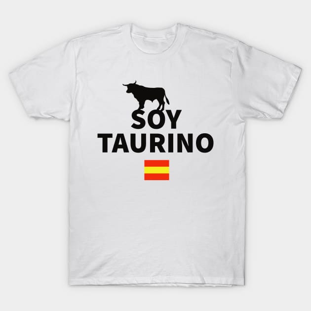 Soy taurino love toros spain traditions love toros bullfighting T-Shirt by Tropical Blood